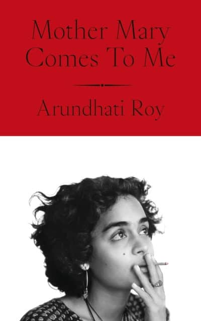 Roy, Arundhati | Mother Mary Comes to Me