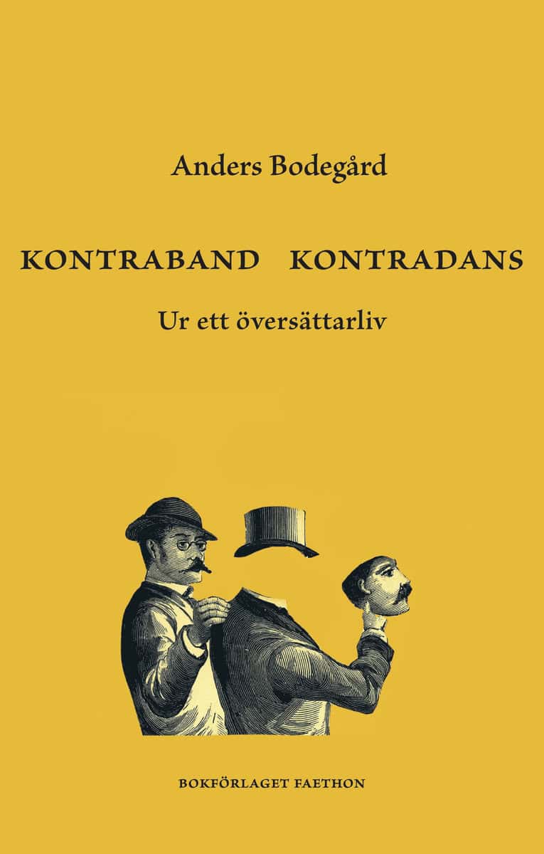 Bodegård, Anders | Kontraband kontradans : Ur ett översättarliv