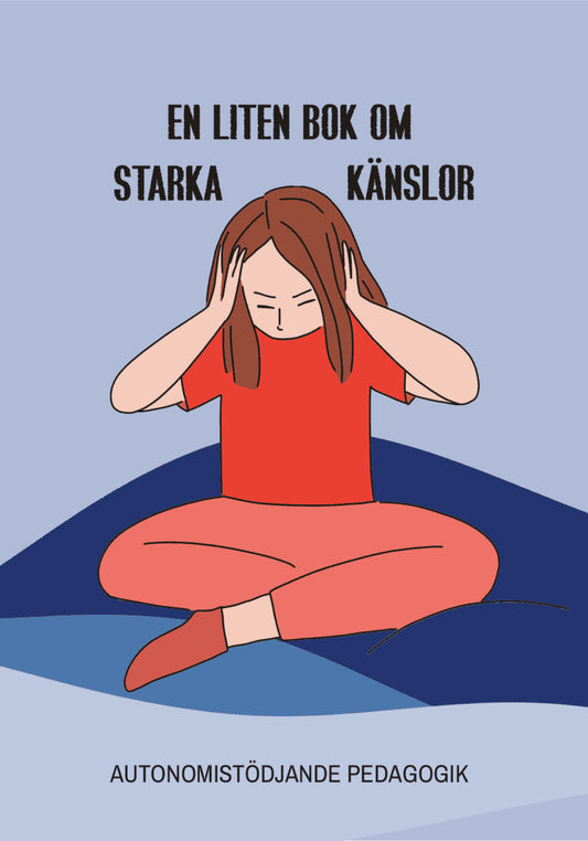 Sjölund, Anna | Wiman, Mathilda | Sethfors, Mica | En liten bok om starka känslor