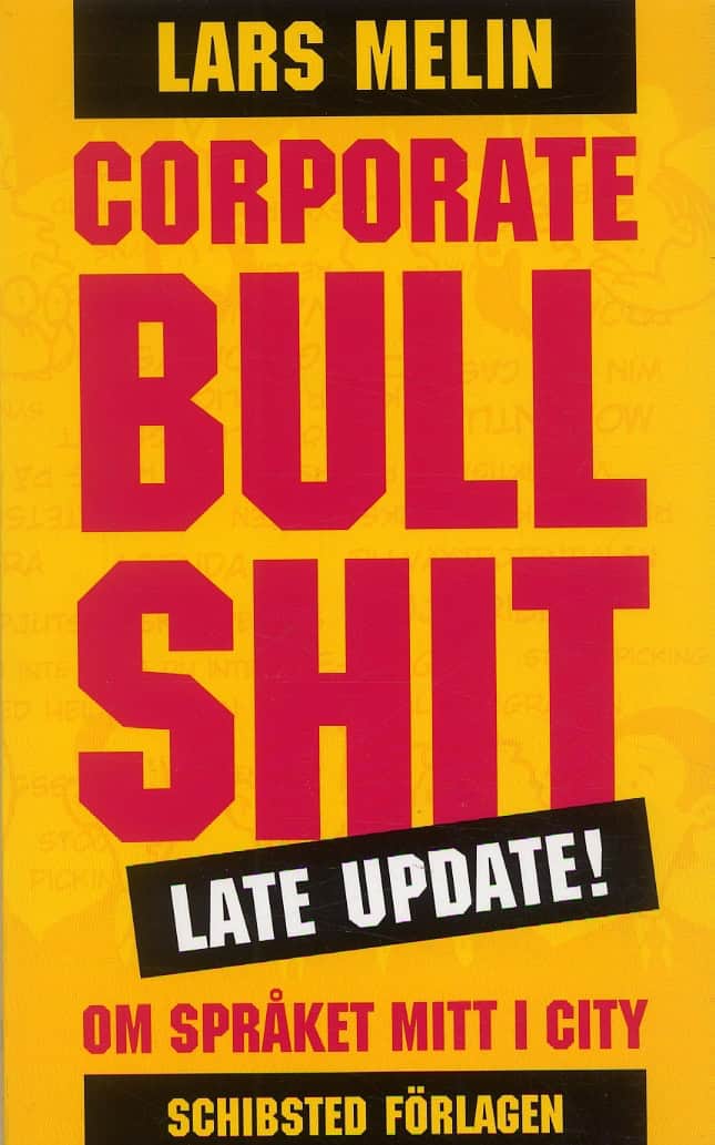 Melin, Lars | Corporate Bullshit : Om språket mitt i city. Late update