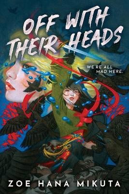 Mikuta, Zoe Hana | Off With Their Heads (International paperback edition)