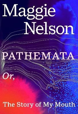 Nelson, Maggie | Pathemata