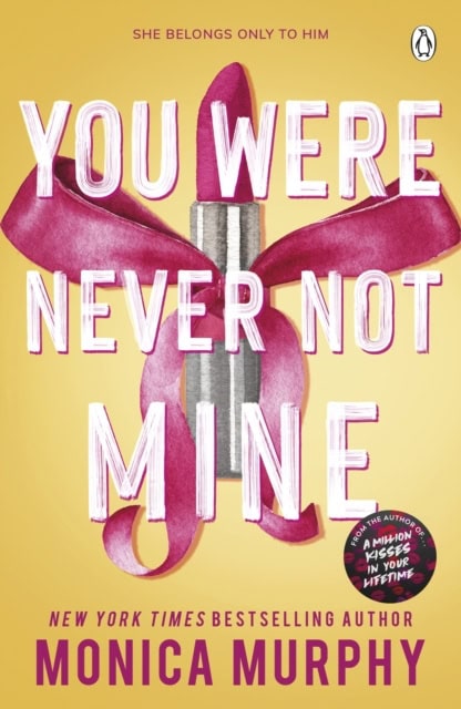 Murphy, Monica | You Were Never Not Mine