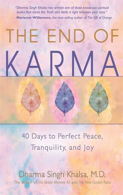 Khalsa, Dharma Singh | M.D., Dharma Singh Khalsa | The End of Karma : Value, object or array expected.* Line 1, Column 2...