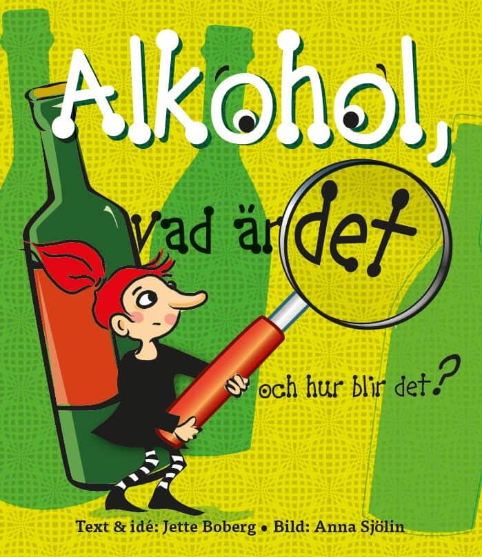 Boberg, Jette | Alkohol, vad är det och hur blir det?