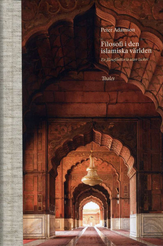 Adamson, Peter | Filosofi i den islamiska världen : En filosofihistoria utan luckor