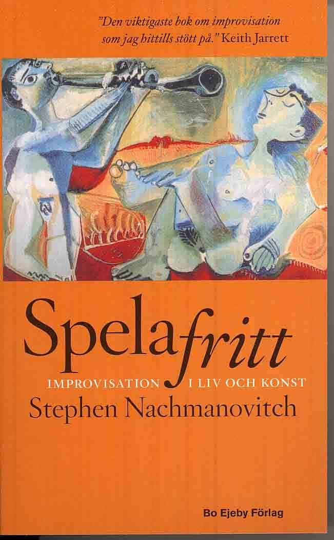Nachmanovitch, Stephen | Spela fritt : Improvisation i liv och konst