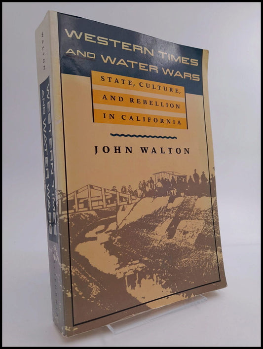 Walton, John | Western Times and Water Wars : State, Culture, and Rebellion in California