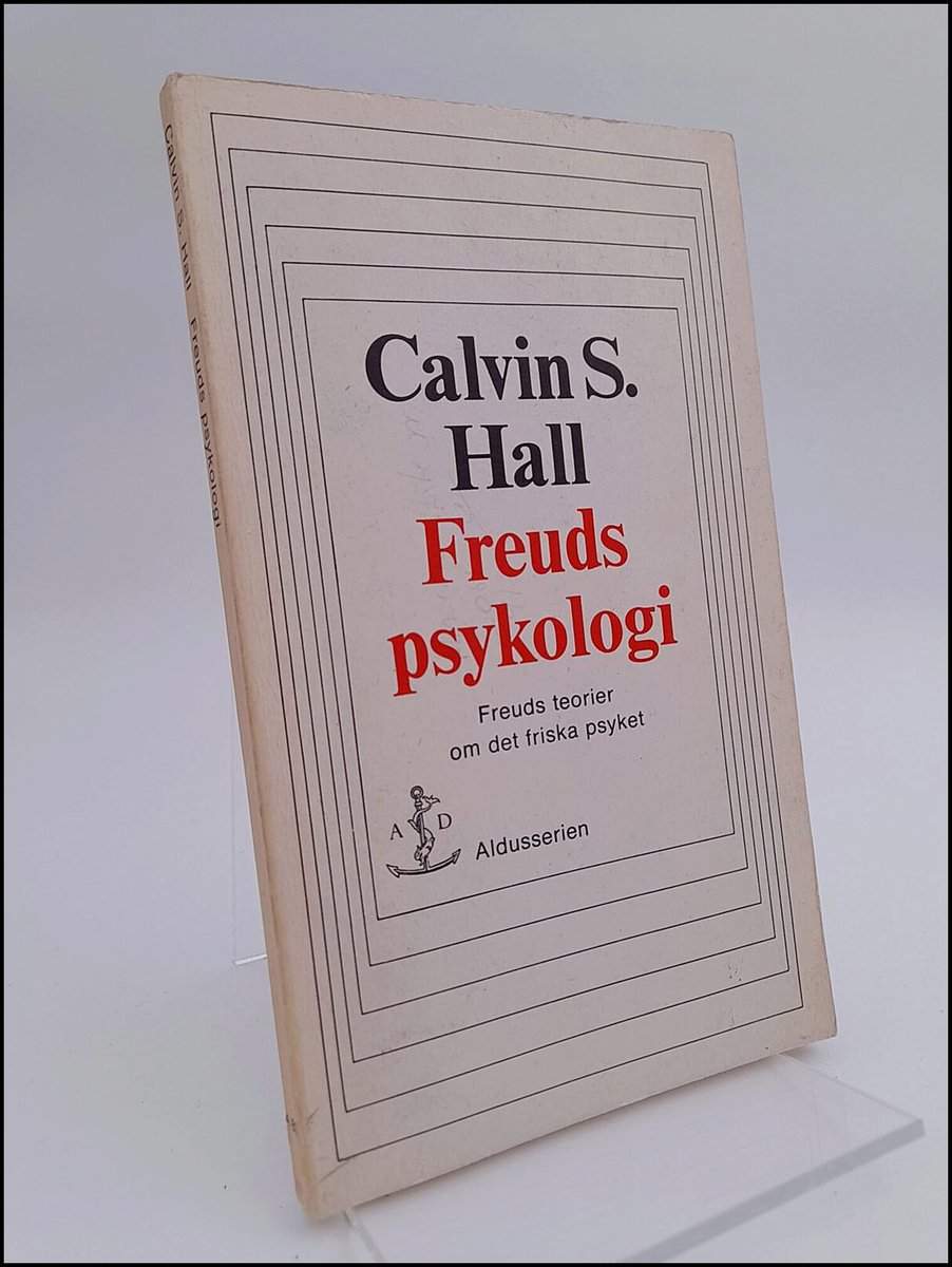 Hall, Calin S | Freuds psykologi : Freuds teorier om det friska psyket