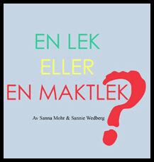 Wedberg, Sannie | Mohr, Sanna | En lek eller en maktlek?