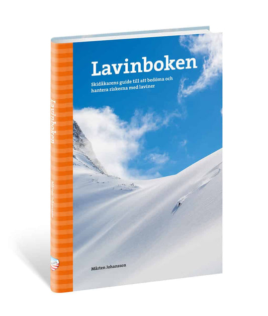 Johansson, Mårten | Lavinboken : Skidåkarens guide till att bedöma och hantera riskerna med laviner