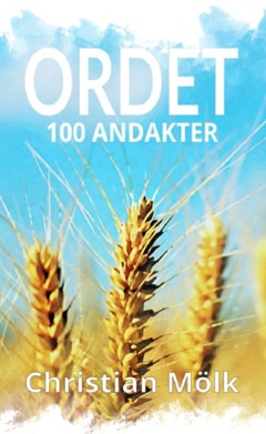 Mölk, Christian | Ordet : 100 andakter