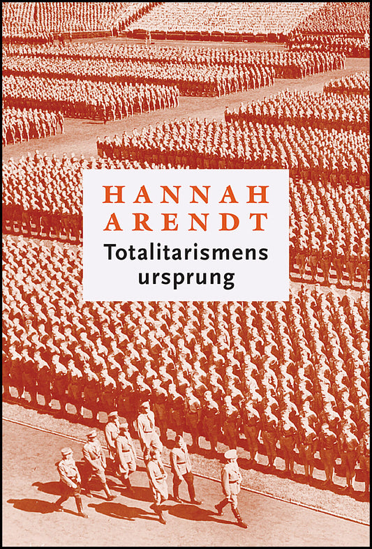 Arendt, Hannah | Totalitarismens ursprung