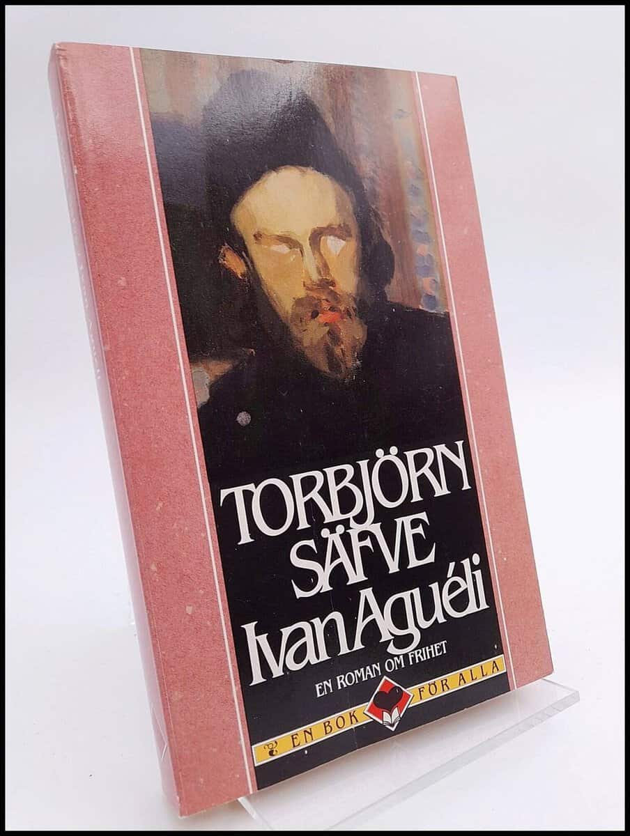 Säfve, Torbjörn | Ivan Aguéli : En roman om frihet