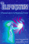 Gwen Totterdale | Jessica Severn | Teleportation : A Practical Guide for the Metaphysical Traveler