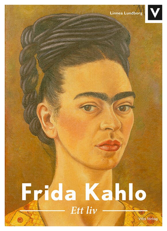 Lundborg, Linnea | Frida Kahlo : Ett liv