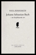 Hindemith, Paul | Johann Sebastian Bach : Ett förpliktande arv