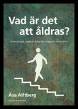 Alftberg, Åsa | Vad är det att åldras?