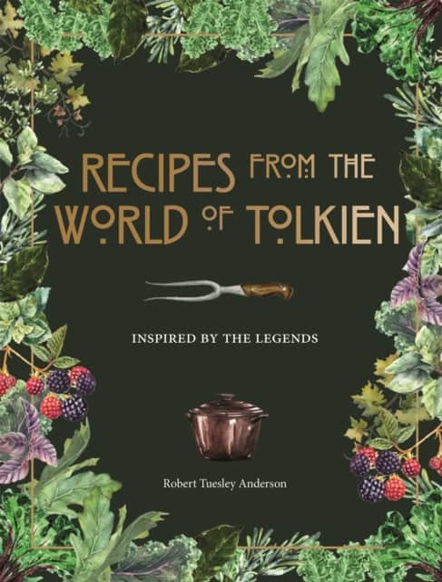 Tuesley Anderson, Robert | Recipes from the World of Tolkien