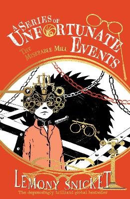 Snicket, Lemony | The Miserable Mill