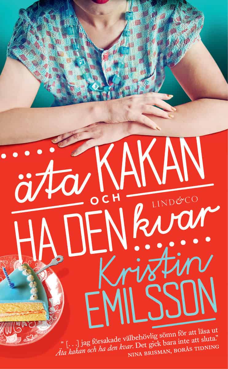 Emilsson, Kristin | Äta kakan och ha den kvar