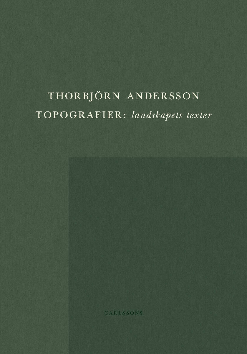 Andersson, Thorbjörn | Topografier : Landskapets texter