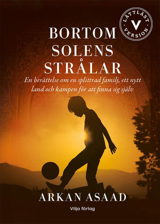 Asaad, Arkan | Bortom solens strålar (lättläst)