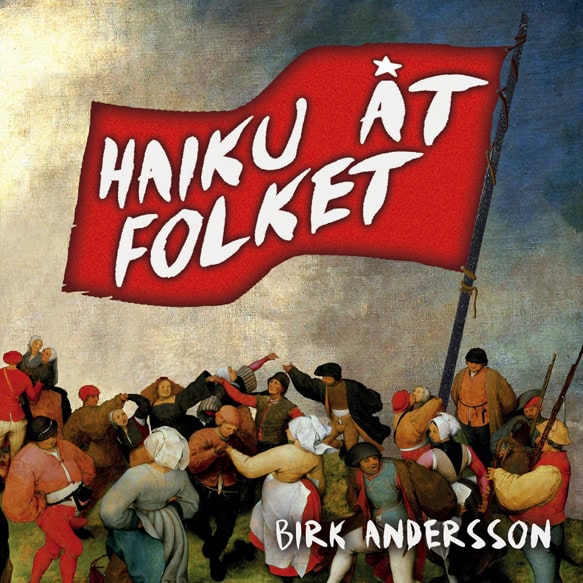 Andersson, Birk | Haiku åt folket