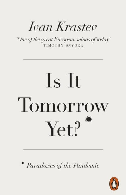 Krastev, Ivan | Is It Tomorrow Yet?
