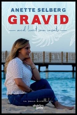 Selberg, Anette | Gravid : Med livet som insats