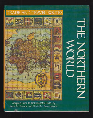 Franck, Irene M | Brownstone, David M | Trade and Travel Routes : The Northern World Series