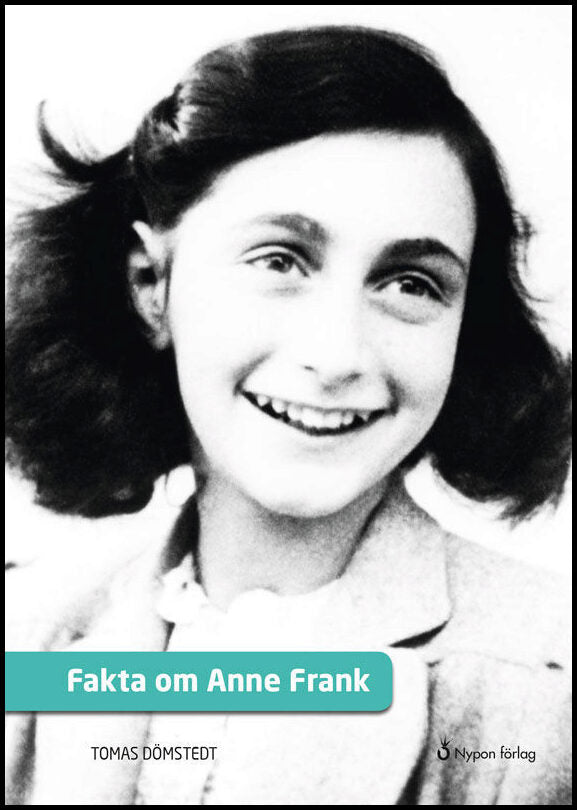 Dömstedt, Tomas | Fakta om Anne Frank