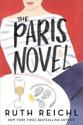 Reichl, Ruth | The Paris Novel