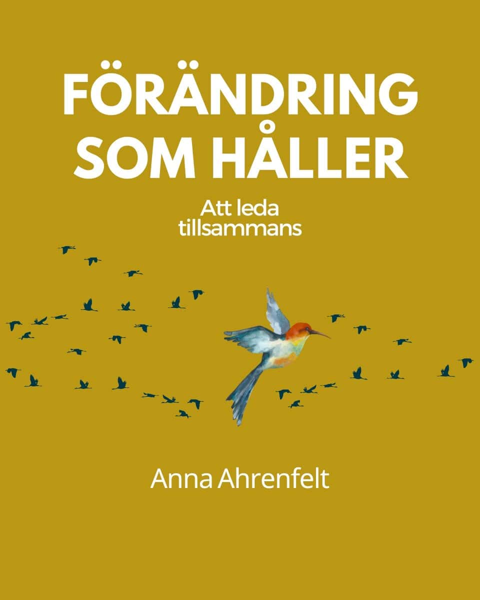 Ahrenfelt, Anna | Förändring som håller : Att leda tillsammans