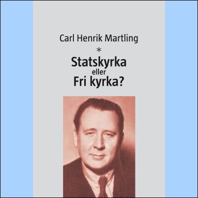 Martling, Carl Henrik | Statskyrka eller Fri kyrka?