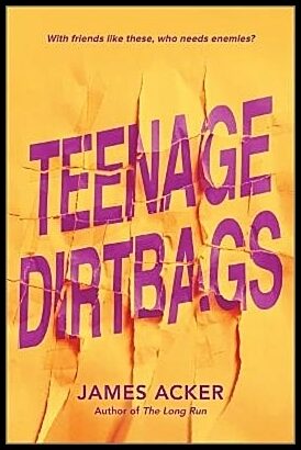 Acker, James | Teenage Dirtbags