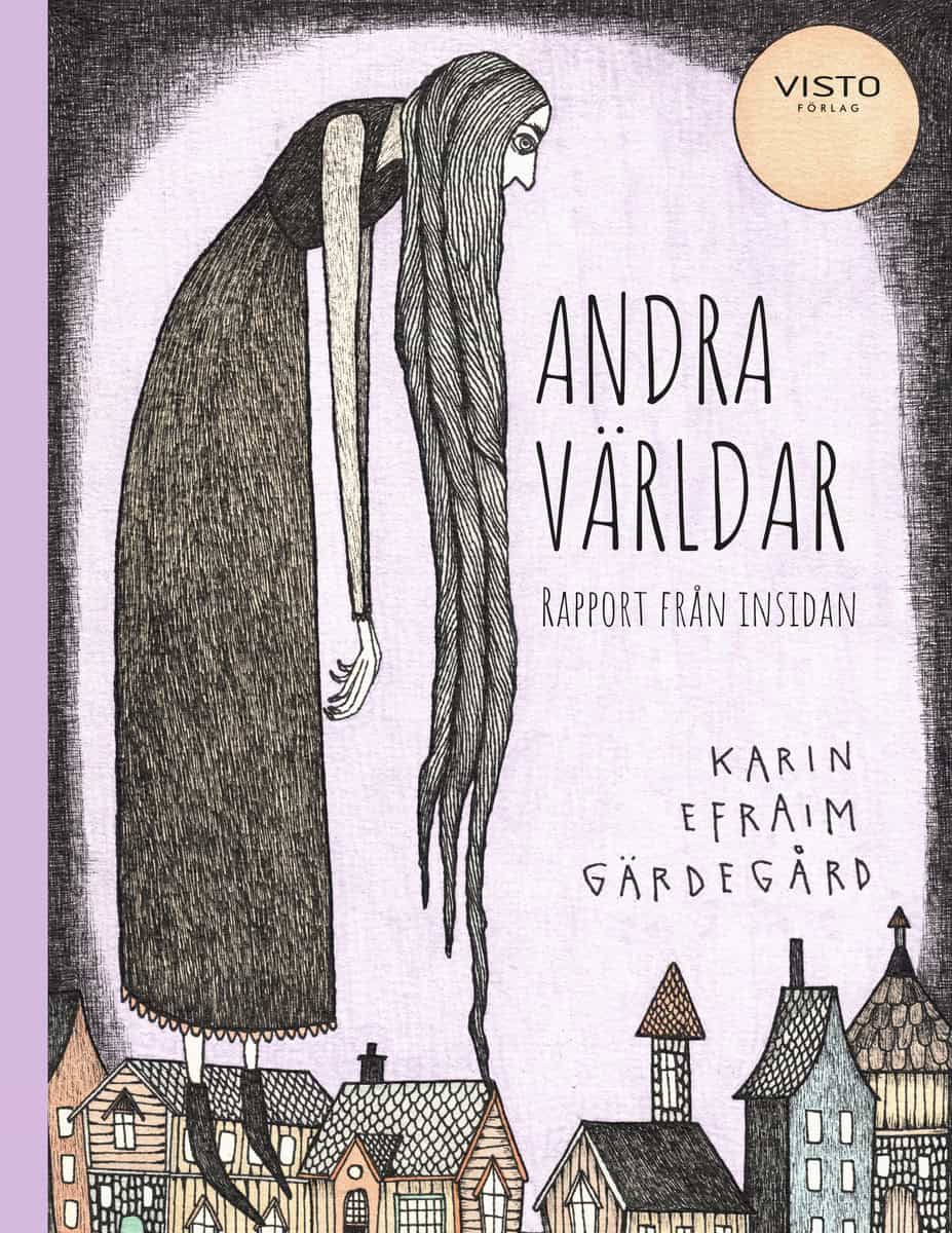 Efraim Gärdegård, Karin | Andra världar : Rapport från insidan