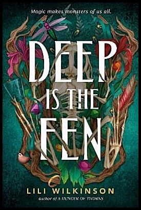 Wilkinson, Lili | Deep Is the Fen