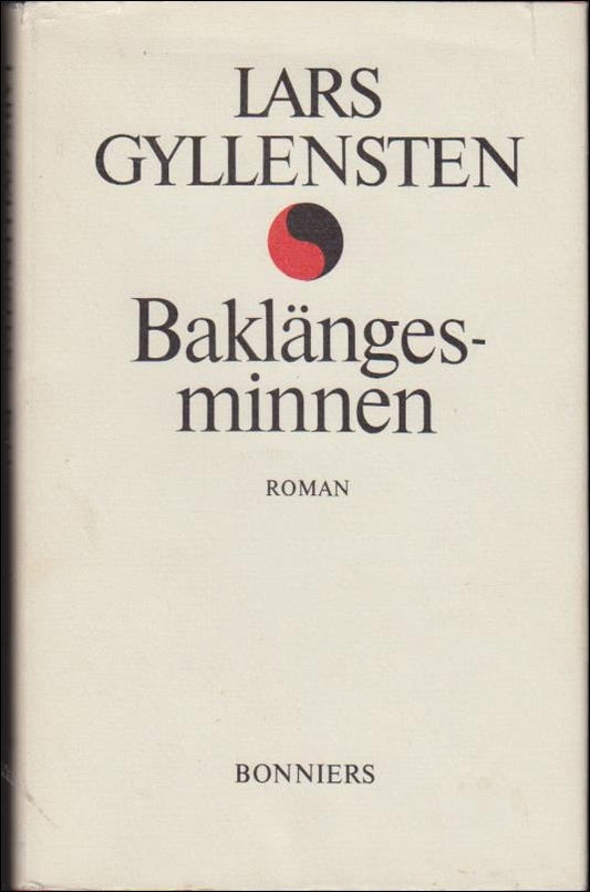 Gyllensten, Lars | Baklängesminnen : Roman