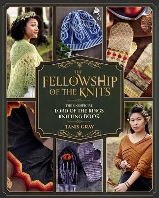 Gray, Tanis | The Fellowship of the Knits