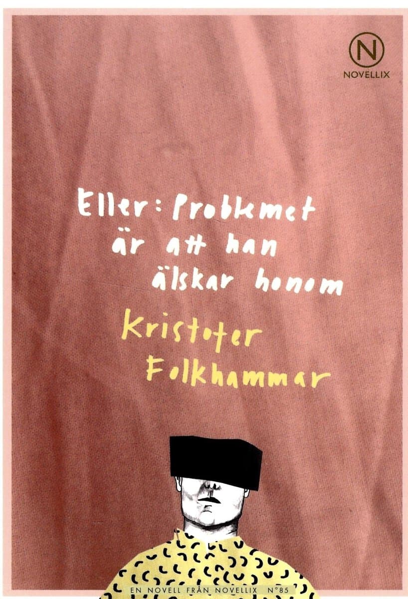 Folkhammar, Kristofer | Eller : Problemet är att han älskar honom