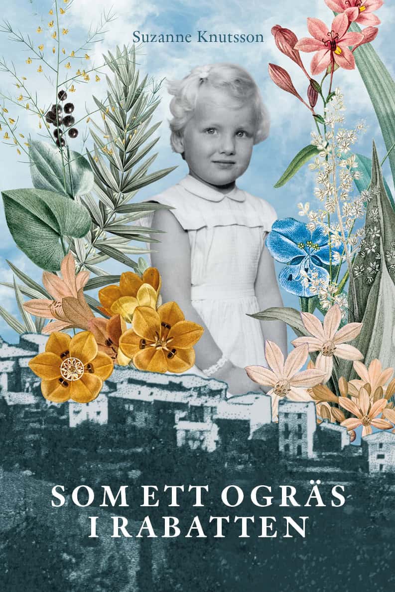 Knutsson, Suzanne | Som ett ogräs i rabatten