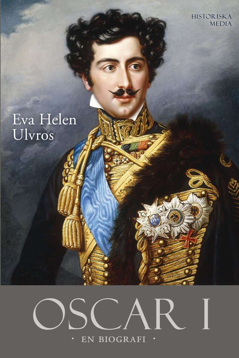 Ulvros, Eva Helen | Oscar I : En biografi