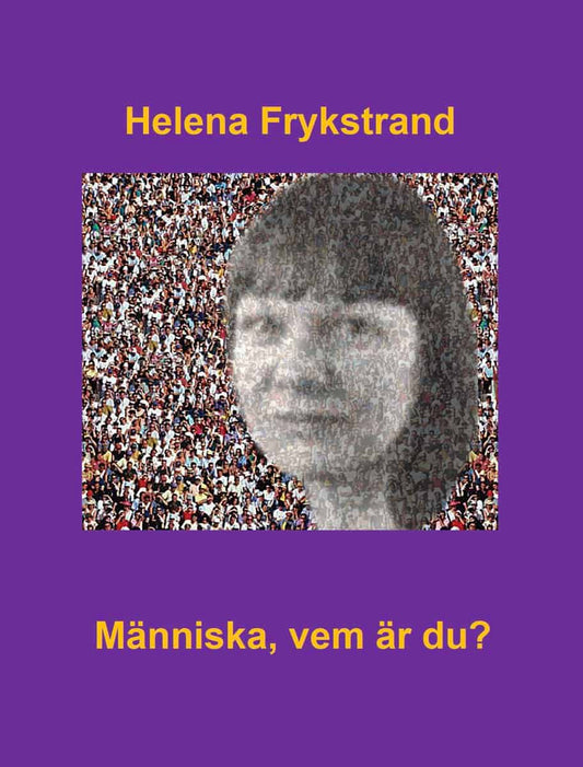 Frykstrand, Helena | Människa, vem är du?