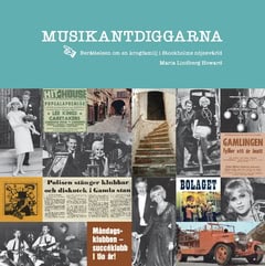 Lindberg Howard, Maria | Musikantdiggarna : Berättelsen om en krogfamilj i Stockholms nöjesvärld