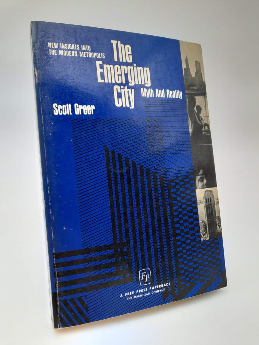 Greer, Scott | The Emerging City : Myth and Reality