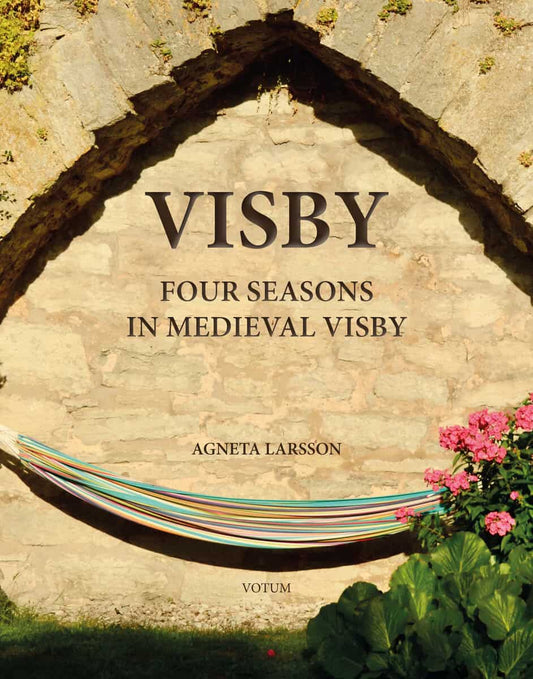 Larsson, Agneta | VISBY : Four Seasons in Medieval Visby
