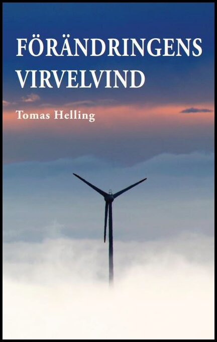 Helling, Tomas | Förändringens virvelvind