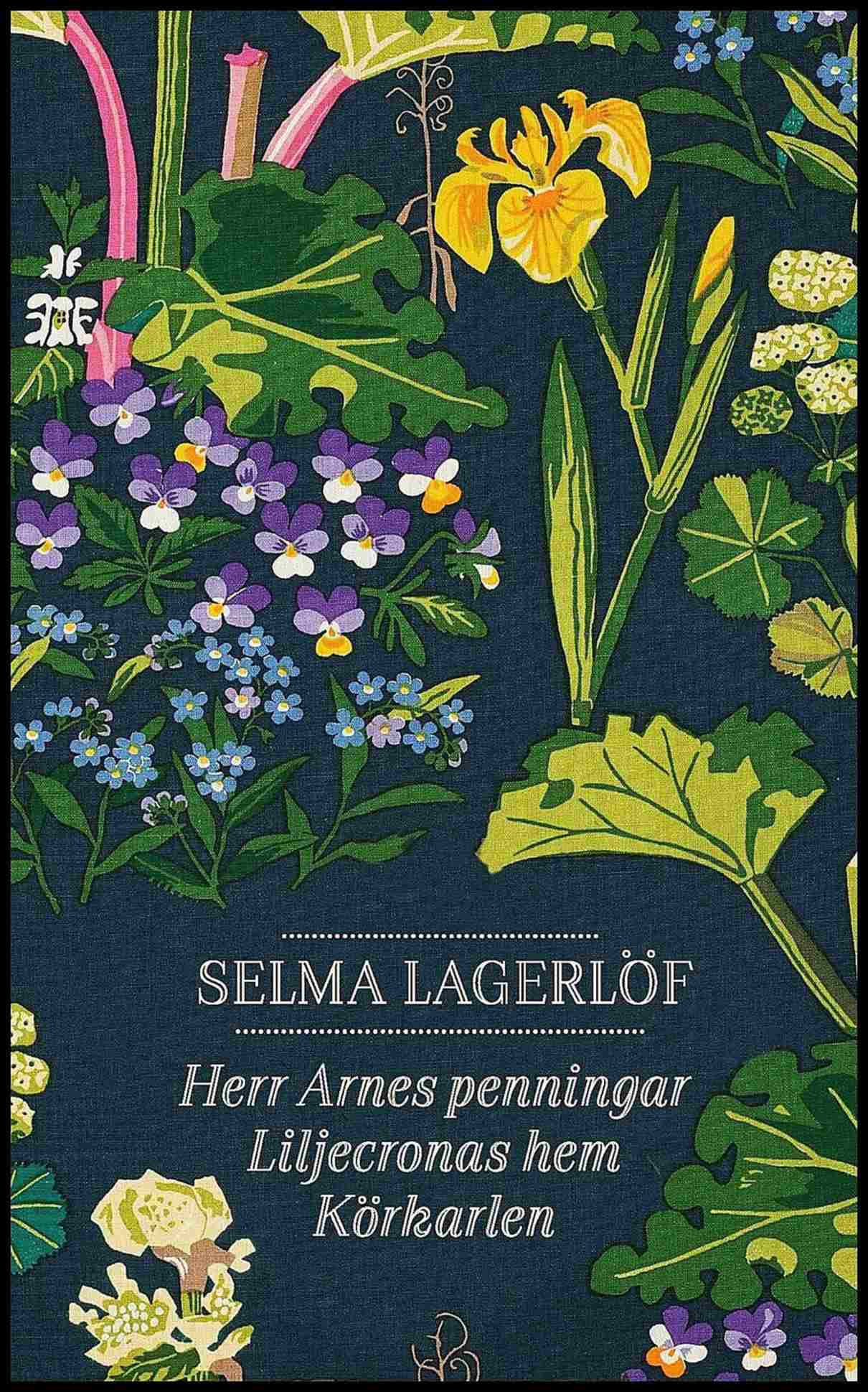 Lagerlöf, Selma | Herr Arnes penningar | Liljecronas hem | Körkarlen