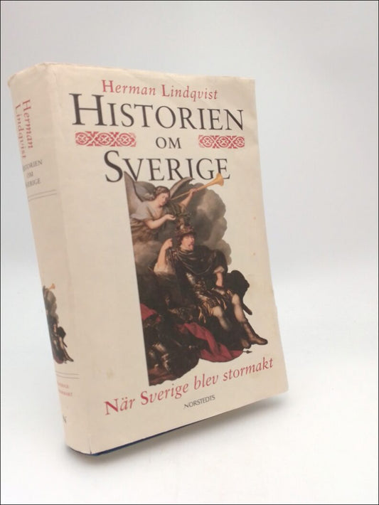 Lindqvist, Herman | Historien om Sverige. Band 3 : När Sverige blev stormakt